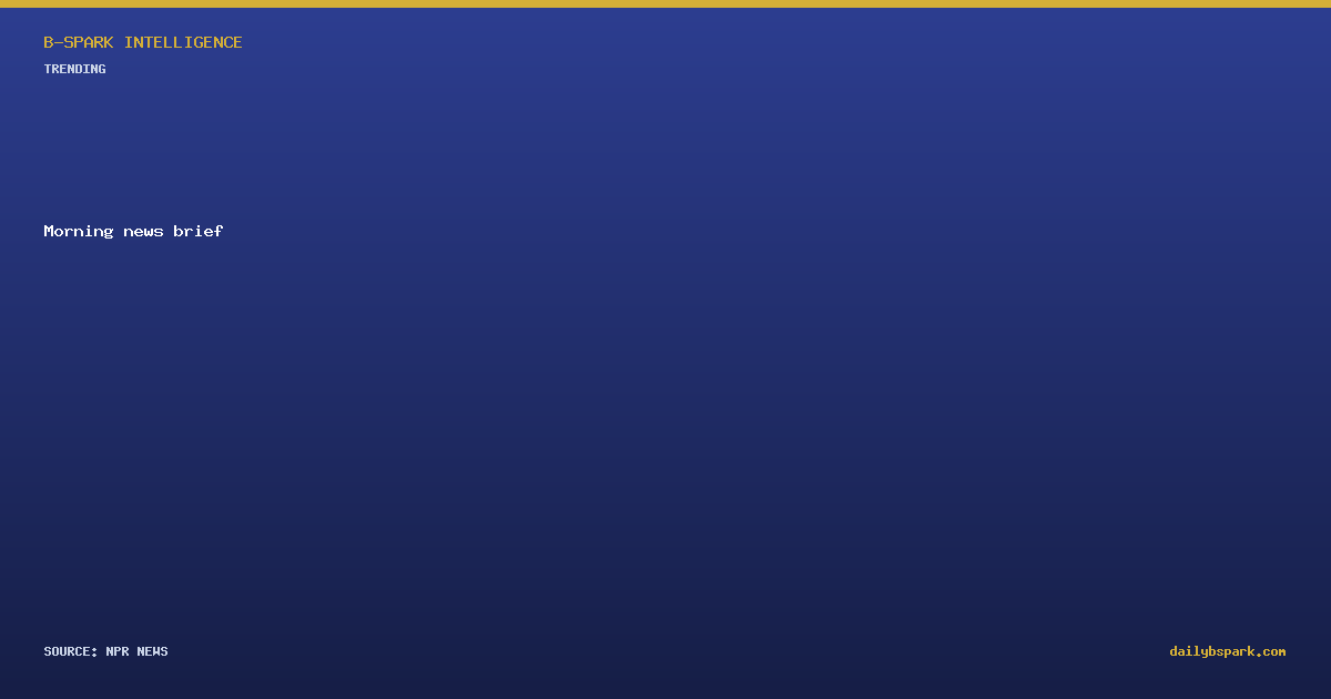 Morning news brief