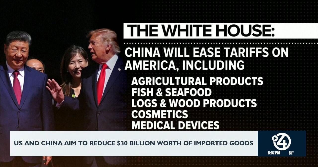 U.S. and China aim to reduce $30 billion worth of imported goods – KXLY.com