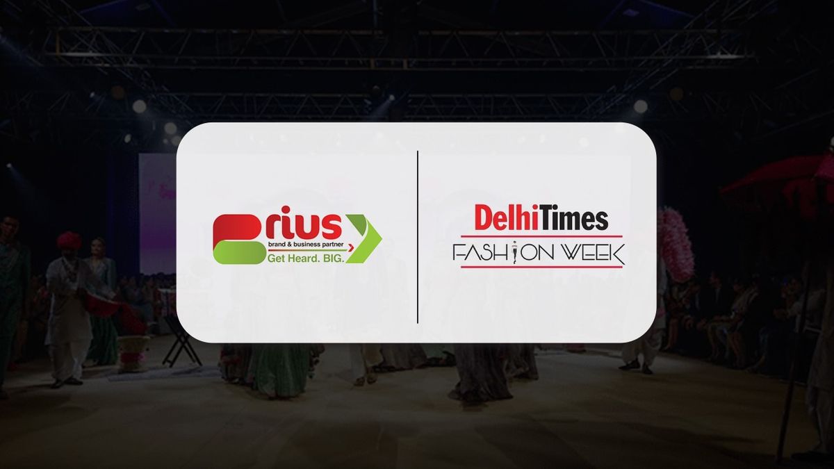 Prius Brand & Business Partners managed PR & communication mandate for Delhi Times Fashion Week – Social Samosa